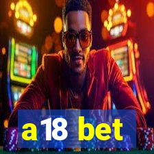 a18 bet